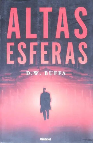 Libro usado en venta: Altas esferas de D. W. Buffa; editorial Urano impreso en 2005 realizamos envios a todo el mundo.1