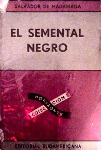Libro usado en venta: El semental negro de Salvador de Madariaga; editorial Sudamericana impreso en 1961 realizamos envios a todo el mundo.1
