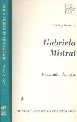 Libro usado en venta: Genio y figura de Gabriela Mistral de Fernando Alegria; editorial Eudeba impreso en 1966 realizamos envios a todo el mundo.1
