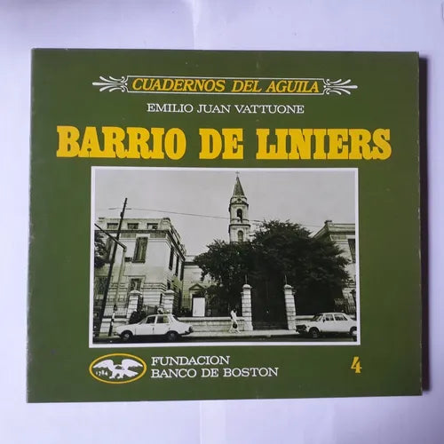 Libro usado en venta: Barrio de Liniers - Vol. 4 de Emilio Juan Vattuone; editorial Fundacion Banco de Boston impreso en 1989 envios a todo el mundo.1