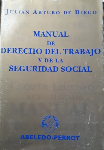 Libro usado en venta: Manual de derecho del trabajo y de la seguridad social de Julian Arturo de Diego; editorial Abeledo - Perrot impreso en 2000.1
