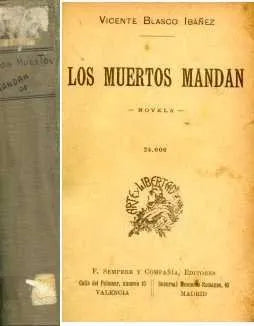Libro usado en venta: Los muertos mandan de Vicente Blasco Ibañez; editorial F. Sempere impreso en 1908 realizamos envios a todo el mundo.1