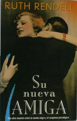 Libro usado en venta: Su nueva amiga de Ruth Rendell; editorial Suma de Letras impreso en 2000 realizamos envios a todo el mundo.1