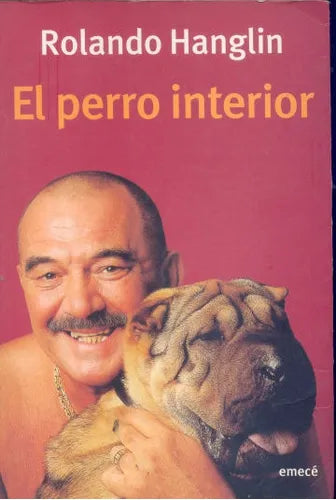 Libro usado en venta: El perro interior de Rolando Hanglin; editorial Emece impreso en 2002 realizamos envios a todo el mundo.1