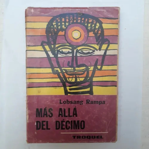 Libro usado en venta: Mas alla del decimo de Lobsang Rampa; editorial Troquel impreso en 1970 realizamos envios a todo el mundo.1