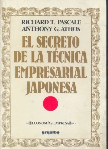 Libro usado en venta: El secreto de la tecnica empresarial japonesa de Richard T. Pascale - Anthony G. Athos; editorial Grijalbo impreso en 1987.1