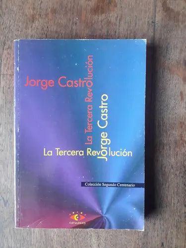 Libro usado en venta: La tercera revolucion de Jorge Castro; editorial Catalogos impreso en 1998 realizamos envios a todo el mundo.1