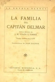 Libro usado en venta: La familia del capitan Delmar de J. M. Folch y Torres; editorial Muntañola realizamos envios a todo el mundo.1