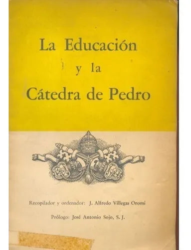 Libro usado en venta: La educacion y la catedra de Pedro de J. Alfredo Villegas Oromi; editorial Guadalupe impreso en 1956 envios a todo el mundo.1