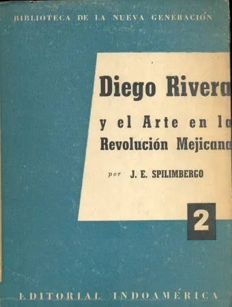 Libro usado en venta: Diego Rivera y el arte de la Revolucion Mejicana de J. E. Spilimbergo; editorial Indoamerica impreso en 1954.1
