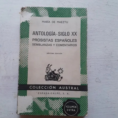 Libro usado en venta: Antologia - Siglo XX de Maria de Maeztu; editorial Espasa - Calpe impreso en 1969 realizamos envios a todo el mundo.1