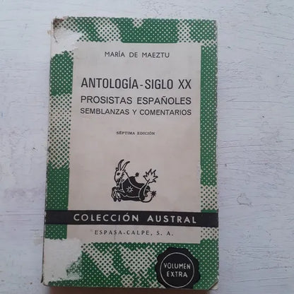 Libro usado en venta: Antologia - Siglo XX de Maria de Maeztu; editorial Espasa - Calpe impreso en 1969 realizamos envios a todo el mundo.1