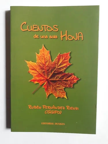 Libro usado en venta: Cuentos de una sola hoja de Ruben Fernandez Rienzi (Sisifo); editorial Dunken impreso en 2017 realizamos envios a todo el mundo.1