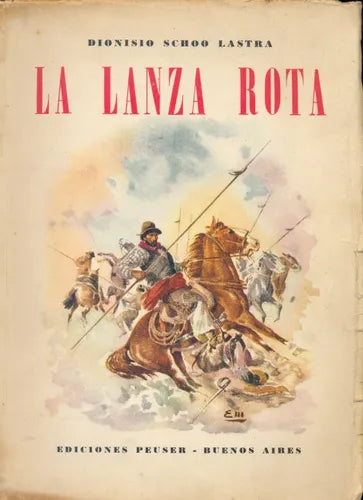 Libro usado en venta: La lanza rota de Dionisio Schoo Lastra; editorial Jacobo Peuser impreso en 1953 realizamos envios a todo el mundo.1