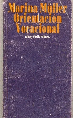 Libro usado en venta: Orientacion vocacional de Marina Müller; editorial Miño y Davila impreso en 1986 realizamos envios a todo el mundo.1