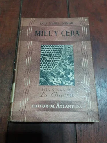 Libro usado en venta: Miel y cera de Luis Maria Domar; editorial Atlantida impreso en 1946 realizamos envios a todo el mundo.1