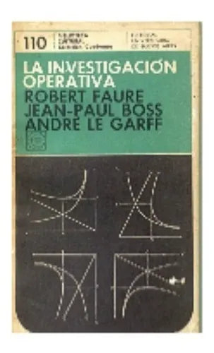 Libro usado en venta: La investigacion operativa de Robert Faure - Jean Paul Boss - Andre Le Garff; editorial Eudeba impreso en 1972.1
