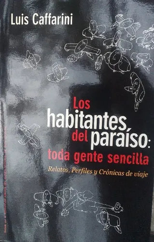 Libro usado en venta: Los habitantes, del paraiso toda gente sencilla de Luis Caffarini; editorial Arte Oriental impreso en 2003.1