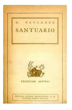 Libro usado en venta: Santuario de William Faulkner; editorial Espasa - Calpe impreso en 1945 realizamos envios a todo el mundo.1
