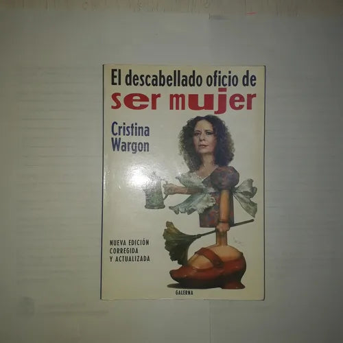 Libro usado en venta: El descabellado oficio de ser mujer de Cristina Wargon; editorial Galerna impreso en 2000 realizamos envios a todo el mundo.1