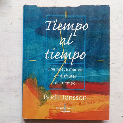 Libro usado en venta: Tiempo al tiempo de Bodil Jonsson; editorial Grijalbo impreso en 2000 realizamos envios a todo el mundo.1
