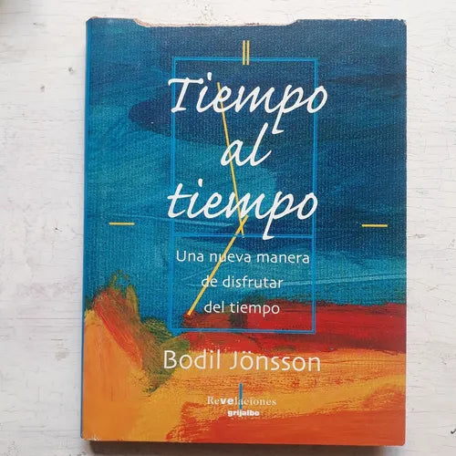 Libro usado en venta: Tiempo al tiempo de Bodil Jonsson; editorial Grijalbo impreso en 2000 realizamos envios a todo el mundo.1