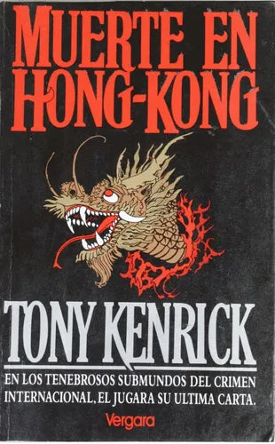 Libro usado en venta: Muerte en Hong Kong de Tony Kenrick; editorial Javier Vergara impreso en 1990 realizamos envios a todo el mundo.1