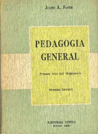Libro usado en venta: Pedagogia general de Justo A. Favre; editorial Stella impreso en 1959 realizamos envios a todo el mundo.1