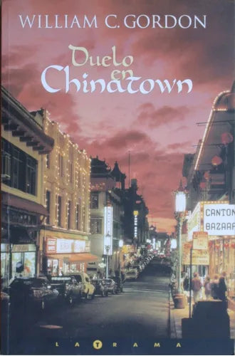 Libro usado en venta: Duelo en Chinatown de William C. Gordon; editorial Ediciones B impreso en 2006 realizamos envios a todo el mundo.1