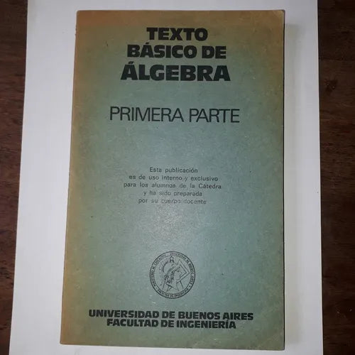 Libro usado en venta: Texto basico de algebra - Primera parte; editorial Eudeba impreso en 1974 realizamos envios a todo el mundo.1