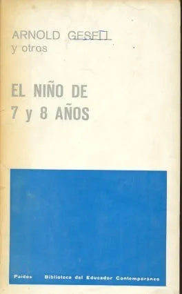 Libro usado en venta: El ni?o de 7 y 8 a?os de Arnold Gesell; editorial Paidos impreso en 1967 realizamos envios a todo el mundo.1