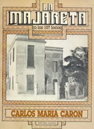 Libro usado en venta: La Majareta (o los 107 locos) de Carlos Maria Caron; editorial Galerna impreso en 1981 realizamos envios a todo el mundo.1