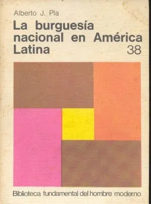 Libro usado en venta: La burguesia nacional en America Latina de Alberto J. Pla; editorial Centro Editor de America Latina impreso en 1971.1