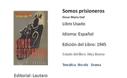Libro usado en venta: Somos prisioneros de Oscar Maria Craf; editorial Lautaro impreso en 1945 realizamos envios a todo el mundo.1