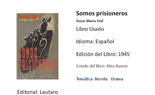 Libro usado en venta: Somos prisioneros de Oscar Maria Craf; editorial Lautaro impreso en 1945 realizamos envios a todo el mundo.1