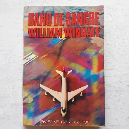 Libro usado en venta: Ba?o de sangre de William Wingate; editorial Javier Vergara impreso en 1980 realizamos envios a todo el mundo.1