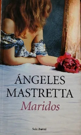 Libro usado en venta: Maridos de Angeles Mastretta; editorial Seix Barral impreso en 2007 realizamos envios a todo el mundo.1