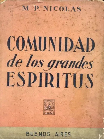 Libro usado en venta: Comunidad de los grandes Espiritus de M. P. Nicolas; editorial Claridad impreso en 1947 realizamos envios a todo el mundo.1