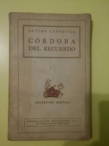 Libro usado en venta: Cordoba del recuerdo de Arturo Capdevila; editorial Espasa - Calpe impreso en 1948 realizamos envios a todo el mundo.1