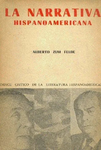 Libro usado en venta: La narrativa hispanoamericana de Alberto Zum Felde; editorial Guarania impreso en 1959 realizamos envios a todo el mundo.1