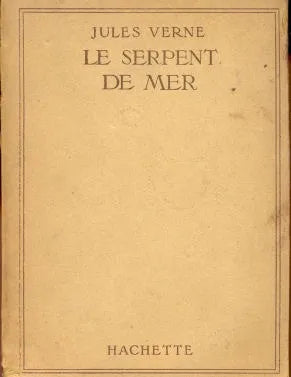 Libro usado en venta: Le serpent de mer de Julio Verne (Jules Verne); editorial Hachette impreso en 1937 realizamos envios a todo el mundo.1