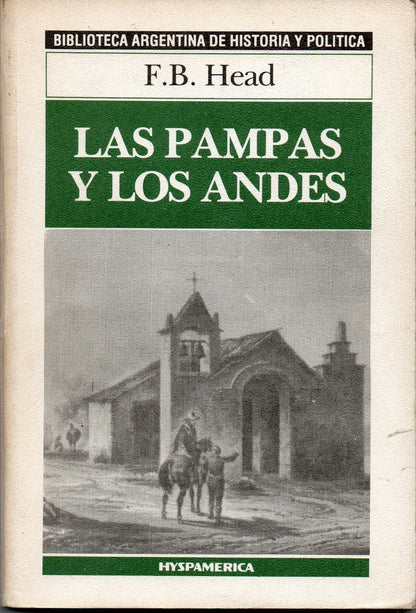 Libro usado en venta: Las pampas y los andes de Francis Bond Head; editorial Hyspamerica impreso en 1986 realizamos envios a todo el mundo.1
