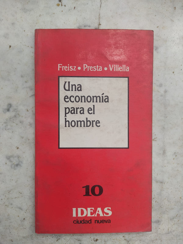 Libro usado en venta: Una economia para el hombre de Freisz - Presta - Villella; editorial Ciudad Nueva impreso en 1991 envios a todo el mundo.1