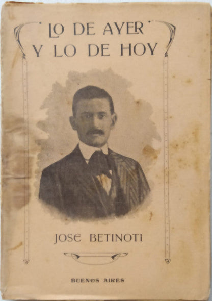 Libro usado en venta: Lo de ayer y lo de hoy - José Betinoti - N. Tommasi - Rústica de Jose Betinoti; editorial N. Tommasi impreso en _ realizamos envios a todo el mundo.