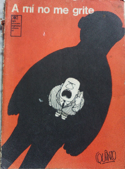 Libro usado en venta: A mi no me grite de Quino; editorial Siglo XXI impreso en 1973 realizamos envios a todo el mundo.1