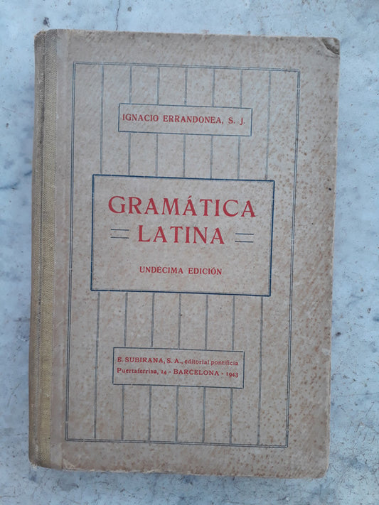 Libro usado en venta: Gramatica Latina de Ignacio Errandonea, S.J.; editorial E. Subirana impreso en 1943 realizamos envios a todo el mundo.