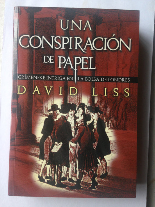 Libro usado en venta: Una conspiracion de papel de David Liss; editorial Alfaguara impreso en 2001 realizamos envios a todo el mundo.1