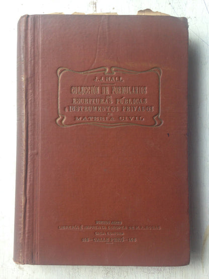 Libro usado en venta: Coleccion de formularios de Escrituras privados de J. J. Hall; impreso en 1919 realizamos envios a todo el mundo.2