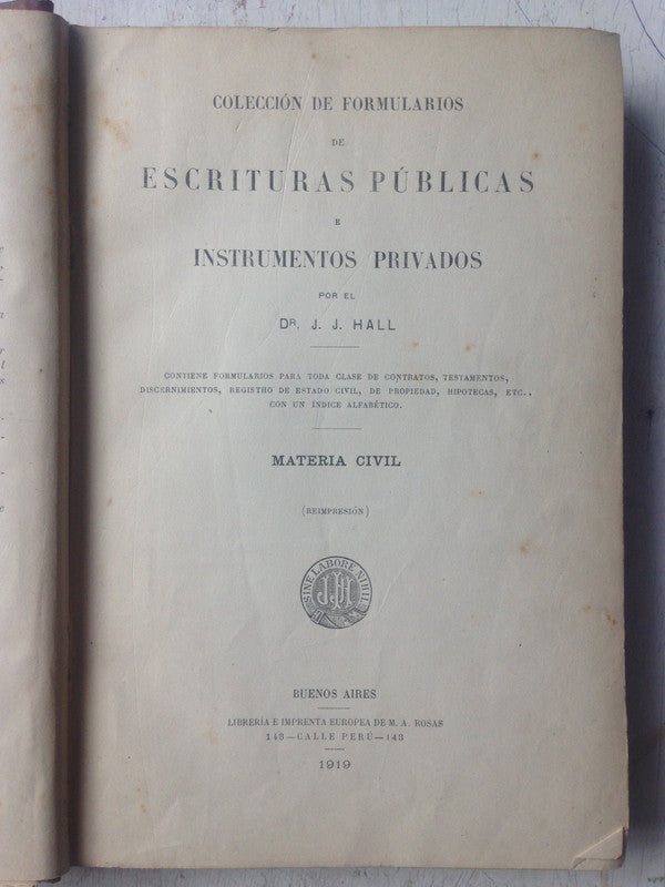 Libro usado en venta: Coleccion de formularios de Escrituras privados de J. J. Hall; impreso en 1919 realizamos envios a todo el mundo.1