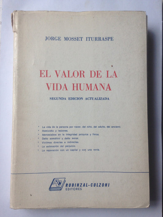 Libro usado en venta: El valor de la vida humana de Jorge Mosset Iturraspe; editorial Rubinzal-Culzoni impreso en 1986 envios a todo el mundo.1